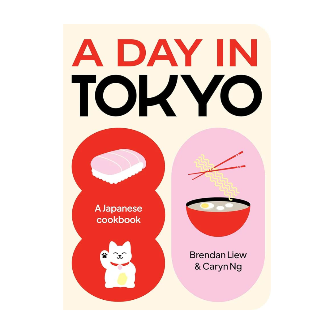 A Day In Tokyo: A Japanese Cookbook