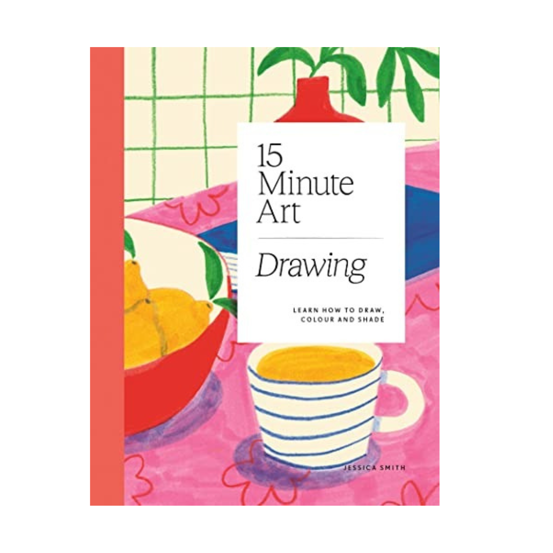 15 Minute Art: Drawing - learn How to Draw, Colour And Shade