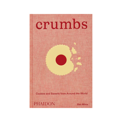 Crumbs: Cookies and Sweets from Around the World