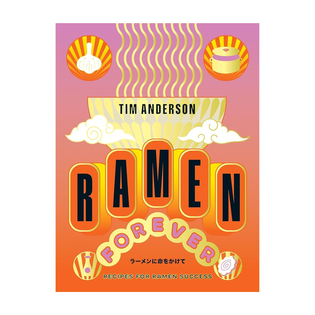 Ramen Forever: Recipes for Ramen Success