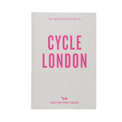 An Opinionated Guided to Cycle London